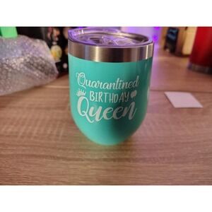 Quarantined Birthday Queen Wine Tumbler‎ Teal Stainless Steel 12oz New